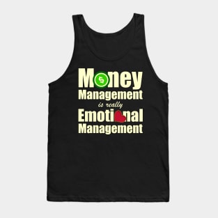 Money Management is really Emotional Management Tank Top